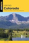 Hiking Colorado: A Guide to the State's Greatest Hiking Adventures (State Hiking Guides Series)