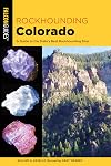Rockhounding Colorado: A Guide to the State's Best Rockhounding Sites (Rockhounding Series)