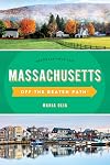 Massachusetts Off the Beaten Path®: A Guide to Unique Places (Off the Beaten Path Series)