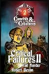 Critical Failures II: Fail Harder