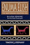 Enuma Elish: The Babylonian Creation Epic: also includes 'Atrahasis', the first Great Flood myth