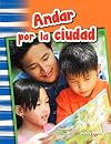 Teacher Created Materials - Primary Source Readers Content and Literacy: Andar por la ciudad (Getting Around Town) - - Grade 1 - Guided Reading Level K