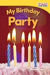 My Birthday Party (TIME For Kids Informational Text)