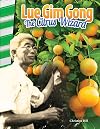 Teacher Created Materials - Primary Source Readers: Lue Gim Gong: The Citrus Wizard - Grade 4 - Guided Reading Level S