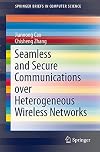 Seamless and Secure Communications over Heterogeneous Wireless Networks