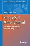 Progress in Motor Control Skill Learning, Performance, Health, and Injury