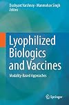 Lyophilized biologics and vaccines : modality-based approaches