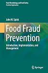 Food Fraud Prevention: Introduction, Implementation, and Management (Food Microbiology and Food Safety)
