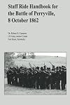 Staff Ride Handbook For The Battle Of Perryville, 8 October 1862 [Illustrated Edition]