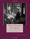 The Church of Satan I: Volume I - Text and Plates (Volume 1)