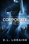 Corporate Ties (a Silken Ties Novel) (Volume 1)
