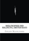 Philosophie der Erlösung, Erster Band (German Edition)