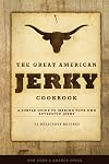 The Great American Jerky Cookbook: A simple guide to making your own authentic jerky with 52 delicious jerky marinade recipes