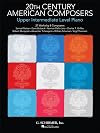 20th Century American Composers - Upper Intermediate Level Piano: 27 Works by 8 Composers