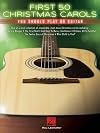 First 50 Christmas Carols You Should Play on Guitar (GUITARE)