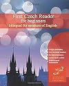 First Czech Reader for beginners: bilingual for speakers of English (Graded Czech readers) (Volume 1) (Czech and English Edition)