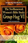 The No-Homework Women's Bible Study: Group Hug VI