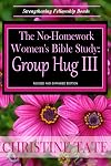The No-Homework Women's Bible Study: Group Hug III (Volume 3)