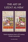 The Art of Lizzat Al-Nisa': Erotic miniatures from a 19th century Persian manuscript