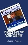 How I Got on Jeopardy!...and Won!
