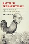 Mastering the marketplace : popular literature in nineteenth-century France