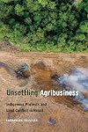 Unsettling Agribusiness: Indigenous Protests and Land Conflict in Brazil