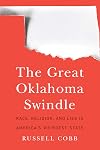 The Great Oklahoma Swindle: Race, Religion, and Lies in America's Weirdest State