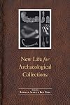 New Life for Archaeological Collections (Society for Historical Archaeology Series in Material Culture)