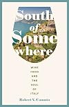 South of Somewhere: Wine, Food, and the Soul of Italy (At Table)