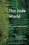 This Jade World (American Lives)