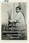 Clackamas Chinook performance art : verse form interpretations