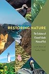 Restoring Nature: The Evolution of Channel Islands National Park (America’s Public Lands)