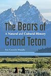 The Bears of Grand Teton: A Natural and Cultural History (America&rsquo;s Public Lands)