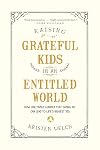 Raising Grateful Kids in an Entitled World: How One Family Learned That Saying No Can Lead to Life's Biggest Yes