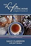 The Lifegiving Home Experience: A 12-Month Guided Journey