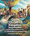 God’s Colorful Kingdom Storybook Bible: The Story of God’s Big Diverse Family