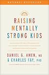 Raising Mentally Strong Kids: How to Combine the Power of Neuroscience with Love and Logic to Grow Confident, Kind, Responsible, and Resilient Children and Young Adults