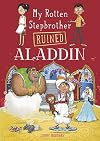 My Rotten Stepbrother Ruined Aladdin (My Rotten Stepbrother Ruined Fairy Tales)