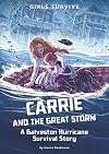 Carrie and the Great Storm: A Galveston Hurricane Survival Story