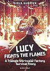 Lucy Fights the Flames: A Triangle Shirtwaist Factory Survival Story