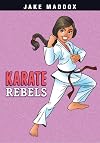 Karate Rebels (Jake Maddox Girl Sports Stories)