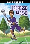 Lacrosse Legend (Jake Maddox Sports Stories)