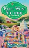 Knot What You Think (A Quilting Mystery)
