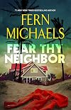 Fear Thy Neighbor: A Riveting Novel of Suspense