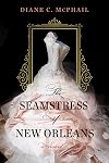 The Seamstress of New Orleans: A Fascinating Novel of Southern Historical Fiction