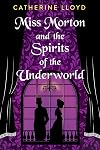 Miss Morton and the Spirits of the Underworld
