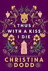 Thus With a Kiss I Die