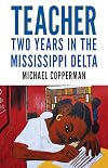 Teacher: Two Years in the Mississippi Delta