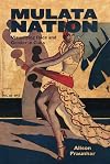 Mulata Nation: Visualizing Race and Gender in Cuba (Caribbean Studies Series)