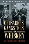 Crusaders, Gangsters, and Whiskey: Prohibition in Memphis